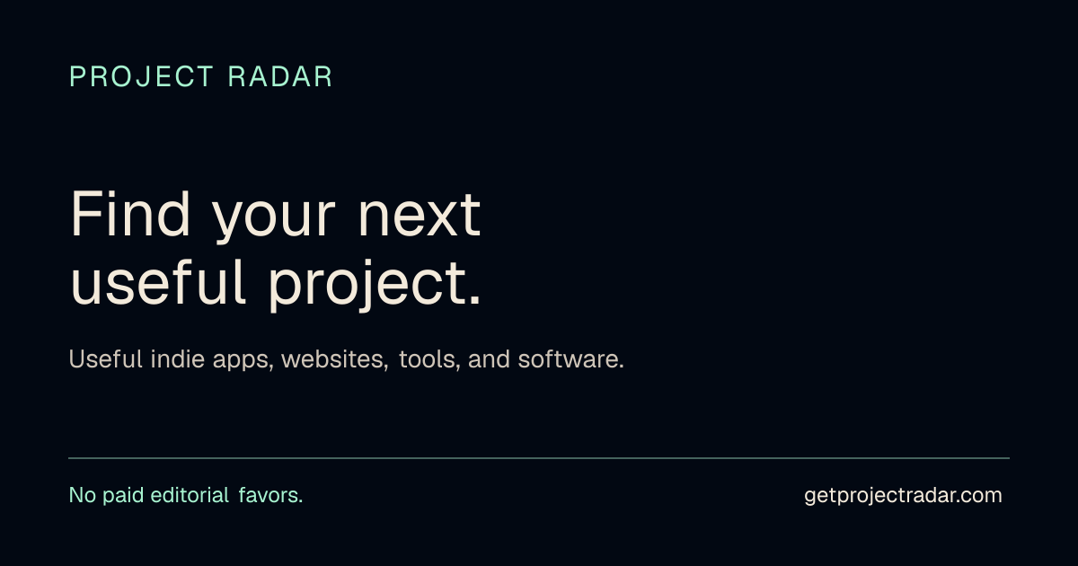 Project Radar social graphic: Find your next useful project. Useful indie apps, websites, tools, and software.